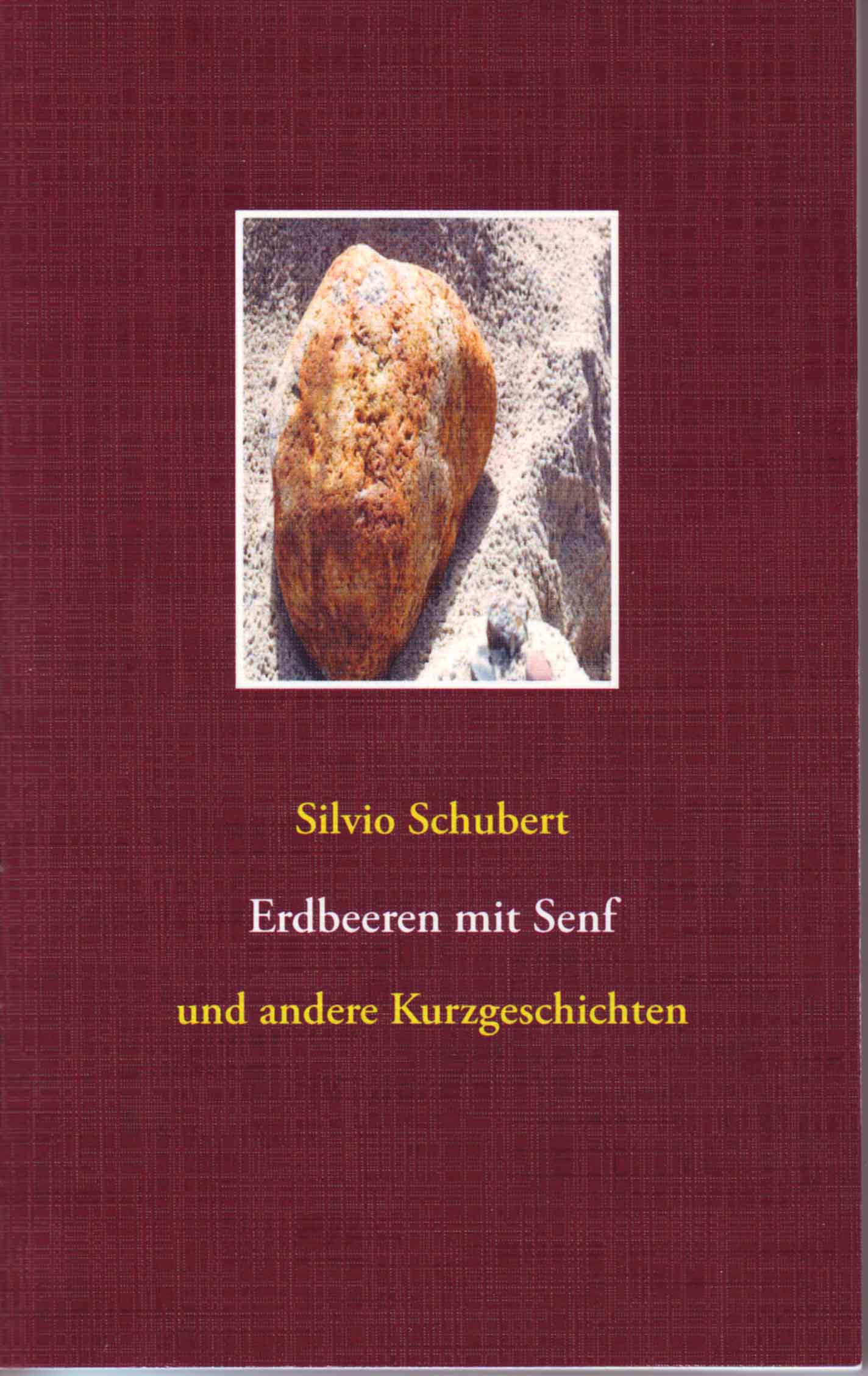 Erdbeeren mit Senf – Silvio Schubert